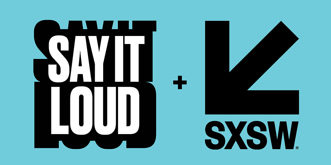 SAY IT LOUD To Appear at SXSW March 2019