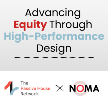 NOMA × Passive House Network Partnership 
